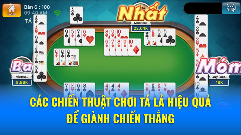 Các chiến thuật chơi Tá lả hiệu quả để giành chiến thắng