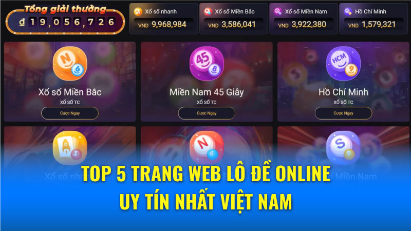 Top 5 trang web lô đề online uy tín nhất Việt Nam